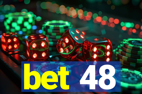 bet 48